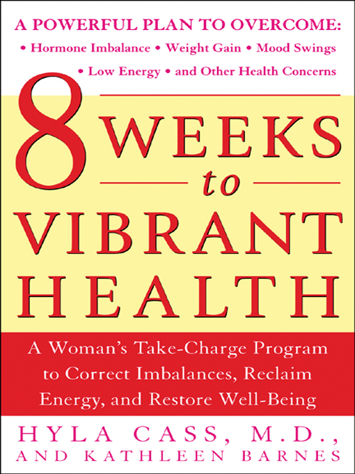 Title details for 8 Weeks to Vibrant Health by Hyla Cass - Available